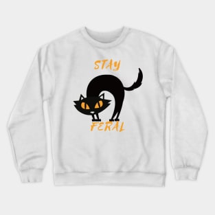 Stay feral Crewneck Sweatshirt